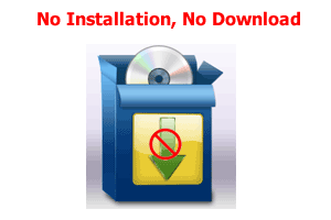 No Download, No Installation